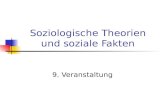 Soziologische Theorien und soziale Fakten 9. Veranstaltung.