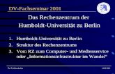 Dr. P.Schirmbacher14.06.2001 DV-Fachseminar 2001 Das Rechenzentrum der Humboldt-Universität zu Berlin 1.Humboldt-Universität zu Berlin 2.Struktur des Rechenzentrums.