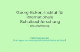 Georg-Eckert-Institut für internationale Schulbuchforschung Braunschweig [http://www.gei.de]http://www.gei.de [http://www.gei.de/deutsch/bibliothek/bibliothek.shtml]http://www.gei.de/deutsch/bibliothek/bibliothek.shtml.