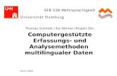 SFB 538 Mehrsprachigkeit 29.07.2004 Thomas Schmidt / Kai Wörner (Projekt Zb): Computergestützte Erfassungs- und Analysemethoden multilingualer Daten.