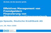 Die Bank, die Ihre Sprache spricht. Effektives Management von Fremdgeldern Finanzierung von Wohnungseigentümergemeinschaften Anja Spaude, Deutsche Kreditbank.