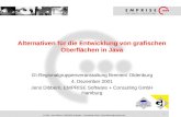 1 © 2001, Jens Dibbern, EMPRISE Software + Consulting GmbH Alternativen für die Entwicklung von grafischen Oberflächen in Java GI-Regionalgruppenveranstaltung.