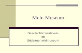 Mein Museum Geschichtszusatzkurs im Südsauerlandmuseum.