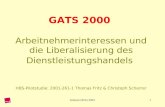 Scherrer/Fritz 20011 GATS 2000 Arbeitnehmerinteressen und die Liberalisierung des Dienstleistungshandels HBS-Pilotstudie: 2001-261-1 Thomas Fritz & Christoph.