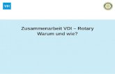 Zusammenarbeit VDI – Rotary Warum und wie?. Der VDI im Überblick Technisch-wissenschaftlicher Verein 135.000 Mitglieder 13.000 Ehrenamtliche Mitarbeiter.