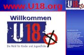 Www.U18.org Das Netzwerk U18 Deutscher Bundesjugendring; Arbeitsgemeinschaft Evangelische Jugend; CVJM; Deutsches Kinderhilfswerk; Deutsche Jugendfeuerwehr;