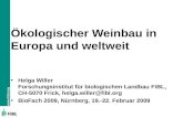 Www.fibl.org Ökologischer Weinbau in Europa und weltweit Helga Willer Forschungsinstitut für biologischen Landbau FiBL, CH-5070 Frick, helga.willer@fibl.org.