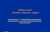 07.11.011 Elektronisch messen, steuern, regeln Sensoren 1: Temperatursensoren (Thermoelemente, Temperatur abhängige Widerstände, Messschaltungen)