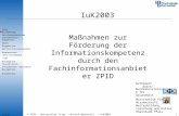 © ZPID - Universität Trier - Astrid Nechvátal - IuK20031 IuK2003 Maßnahmen zur Förderung der Informationskompetenz durch den Fachinformationsanbieter ZPID.