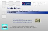 Metadaten: Namespaces, Application Profiles und Guidelines Dr. Heike Neuroth Projekt-Management SUB Göttingen neuroth@mail.sub.uni-  Niedersächsische
