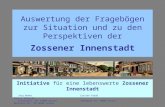 Auswertung der Fragebögen zur Situation und zu den Perspektiven der Zossener Innenstadt Initiative für eine lebenswerte Zossener Innenstadt Jörg WankeCarsten.