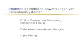1 Moderne Betriebliche Anwendungen von Datenbanksystemen Online Transaction Processing (bisheriger Fokus) Data Warehouse-Anwendungen Data Mining.