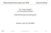 Jw http://www.jwconsulting.deDr. Peter Späth27.03.2003Seite 1 Materialanforderungen per Web jw Consulting Dr. Peter Späth jw Consulting GmbH http://www.jwconsulting.de.