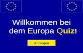 Willkommen bei dem Europa Quiz ! Anfangen Frage Nr.1 Die Europäische Union mit 27 Ländern zählt… 340 Millionen Bürger 490 Millionen Bürger 560 Millionen.