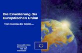 GD Erweiterung 1 Die Erweiterung der Europäischen Union Generaldirektion Erweiterung Abt. 02 / Information Vom Europa der Sechs…