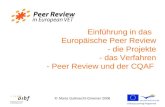© Maria Gutknecht-Gmeiner 2008 Einführung in das Europäische Peer Review - die Projekte - das Verfahren - Peer Review und der CQAF.
