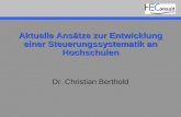 Aktuelle Ansätze zur Entwicklung einer Steuerungssystematik an Hochschulen Dr. Christian Berthold.