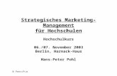 P ROFIL P LUS Strategisches Marketing-Management für Hochschulen Hochschulkurs 06./07. November 2003 Berlin, Harnack-Haus Hans-Peter Pohl.