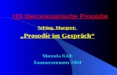 HS Iberoromanische Prosodie Selting, Margret: Prosodie im Gespräch Manuela Kolb Sommersemester 2004.
