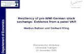 Departement of Economics Economic History Resiliency of pre-WWI German stock exchange: Evidence from a panel VAR Markus Baltzer und Gerhard Kling Ökonomischer.