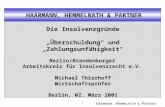 1 H AARMANN, H EMMELRATH & P ARTNER Die Insolvenzgründe Überschuldung und Zahlungsunfähigkeit Michael Thierhoff Wirtschaftsprüfer Berlin, 02. März 2001.