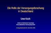 Uwe Koch Institut für Medizinische Psychologie Universitätsklinikum Hamburg-Eppendorf Vortrag Saarbrücken 02. November 2005 Die Rolle der Versorgungsforschung.