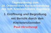 Tagesordnung zum 16. Ordentlichen Kreisverbandstag des VdK Kreisverbandes Augsburg 1. Eröffnung und Begrüßung mit Bericht durch den Kreisvorsitzenden Paul.