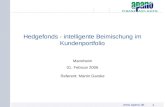 Das Netzwerk1 1  Hedgefonds - intelligente Beimischung im Kundenportfolio Mannheim 01. Februar 2006 Referent: Martin Garske.