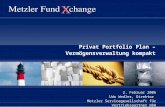 M e t z l e r F u n d X c h a n g e Privat Portfolio Plan – Vermögensverwaltung kompakt 2. Februar 2006 Udo Wedler, Direktor Metzler Servicegesellschaft.