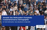 Jenseits des Methusalem-Komplotts: Investmentchance Demographie Dr. Frank Schirrmacher, Hans-Jörg Naumer & Katja Dofel.