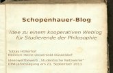Schopenhauer-Blog Idee zu einem kooperativen Weblog für Studierende der Philosophie Tobias Hölterhof Heinrich-Heine Universität Düsseldorf Ideenwettbewerb.