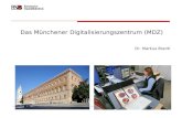 1 Das Münchener Digitalisierungszentrum (MDZ) Dr. Markus Brantl.
