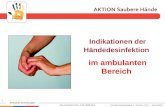 Www.aktion-sauberehaende.de | ASH 2011 – 2013 | Stand: 01/2012 Ambulante Einrichtungen Indikationen der Händedesinfektion im ambulanten Bereich Alle verwendeten.