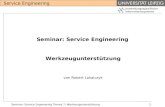 Anwendungsspezifische Informationssysteme Service Engineering Seminar: Service Engineering Thema 7: Werkzeugunterstützung1 Seminar: Service Engineering