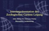 Internetpräsentation des Zoologischen Gartens Leipzig Julia Meiler & Clemens Fricke Besondere Lernleistung.