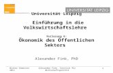 Winter Semester 2011Alexander Fink, Institut für Wirtschaftspolitik1 Universität Leipzig Einführung in die Volkswirtschaftslehre Vorlesung 6: Ökonomik.