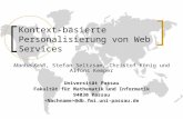 Kontext-basierte Personalisierung von Web Services Markus Keidl, Stefan Seltzsam, Christof König und Alfons Kemper Universität Passau Fakultät für Mathematik.