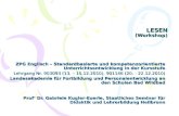 LESEN (Workshop) ZPG Englisch – Standardbasierte und kompetenzorientierte Unterrichtsentwicklung in der Kursstufe Lehrgang Nr. 903093 (13. – 15.12.2010),