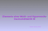 Elemente einer Multi- und Hypermedia-Deutschdidaktik III Dieter Schrey 2002.