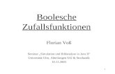 1 Boolesche Zufallsfunktionen Florian Voß Seminar Simulation und Bildanalyse in Java II Universität Ulm, Abteilungen SAI & Stochastik 10.11.2003.
