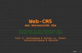 1 Web-CMS der Universität Ulm Einführung in die Bedienung des Content-Management-Systems Typo3 start Teil 3: Seitenbaum & Seiten vs. Datei-Verzeichnisbaum.