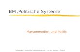TU Dresden - Institut für Politikwissenschaft - Prof. Dr. Werner J. Patzelt BM Politische Systeme Massenmedien und Politik.