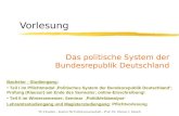 TU Dresden - Institut für Politikwissenschaft - Prof. Dr. Werner J. Patzelt Vorlesung Das politische System der Bundesrepublik Deutschland Bachelor - Studiengang: