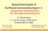 Bauinformatik II Softwareanwendungen 1 5. Semester 3. Vorlesung: Abfragen Verbunde in SQL Prof. Dr.-Ing. R. J. Scherer Nürnberger Str. 31a 2. OG, Raum.