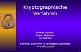 1 Kryptographische Verfahren Maxim Mariach Eugen Hofmann Ira Tsalman Seminar: Sicherheit in vernetzten Systemen. WS 2002/2003.