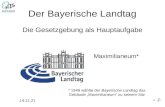Der Bayerische Landtag Die Gesetzgebung als Hauptaufgabe 09.01.2014 1 Maximilianeum* * 1949 wählte der Bayerische Landtag das Gebäude Maximilianeum zu.