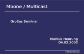 Mbone / Multicast Großes Seminar Markus Heurung 04.02.2002 © Markus Heurung.