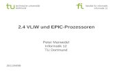 Fakultät für informatik informatik 12 technische universität dortmund 2.4 VLIW und EPIC-Prozessoren Peter Marwedel Informatik 12 TU Dortmund 2011/04/08.
