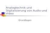 Analogtechnik und Digitalisierung von Audio und Video Grundlagen
