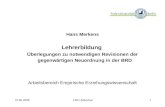 19.06.2008LMU-München1 Hans Merkens Lehrerbildung Überlegungen zu notwendigen Revisionen der gegenwärtigen Neuordnung in der BRD Arbeitsbereich Empirische.